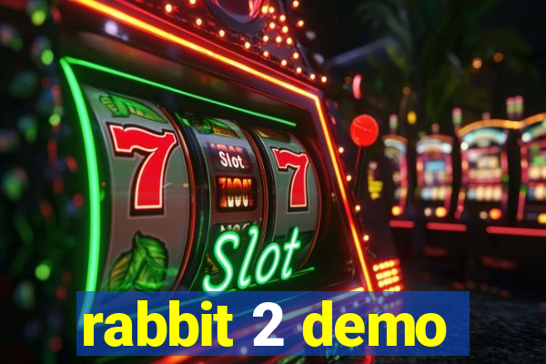 rabbit 2 demo